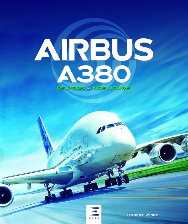 La Boutique du Pilote Librairie Airbus A380 livre Robert Wicks 190 pages