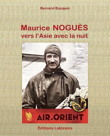Maurice Noguès vers l'Asie et la nuit livre Bacquié