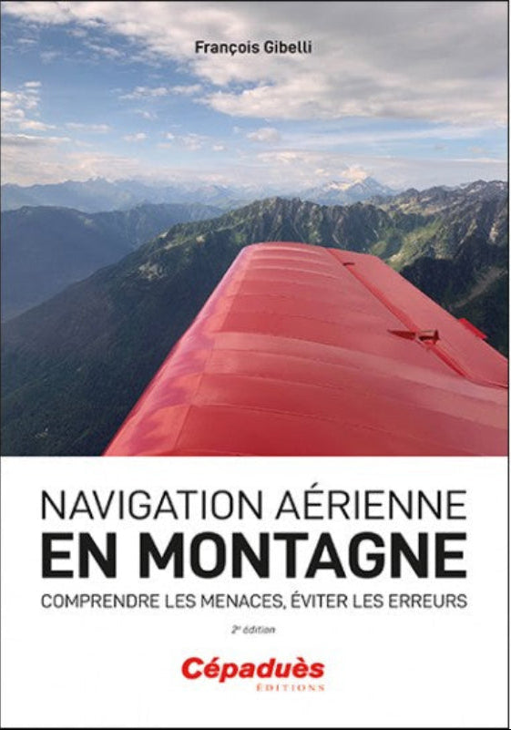 François Gibelli Navigation aérienne en montagne 2e édition
