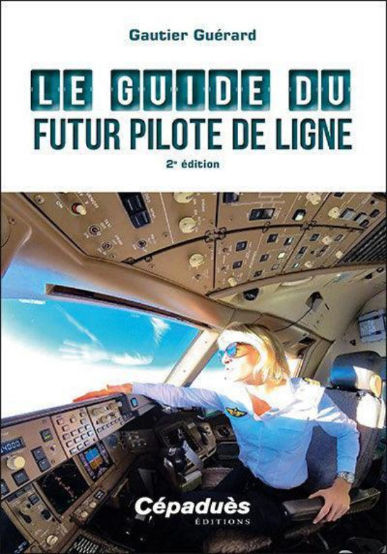 La Boutique du Pilote Guide futur Pilote de Ligne livre Cépaduès